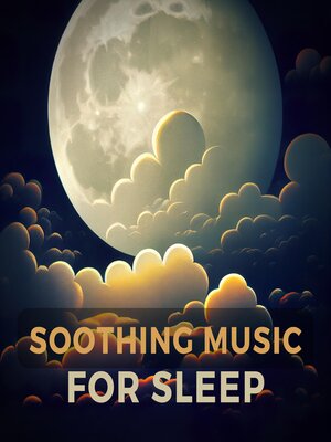 cover image of Soothing Music For Sleep